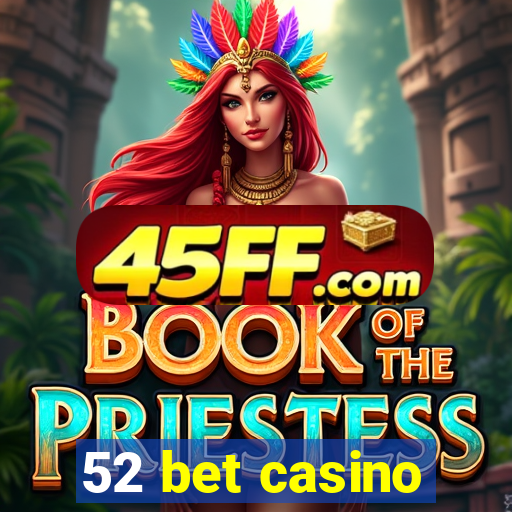 52 bet casino